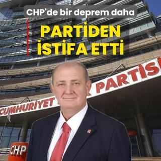 CHP'de bir deprem daha! Partiden istifa etti