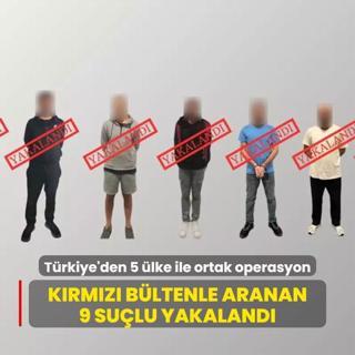 Krmz bltenle aranan 9 sulu yurt dnda yakaland