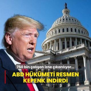 750 bin alan izne karlyor... ABD hkmeti resmen kepenk indirdi
