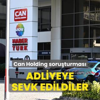Can Holding soruturmasnda yeni gelime: Adliyeye sevk edildiler