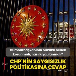 CHP'nin saygszlk politikasna cevap... Cumhurbakannn hukuku neden korunmal?