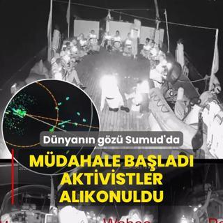 Dnyann gz Sumud'da... Mdahale balad: Aktivistler alkonuldu