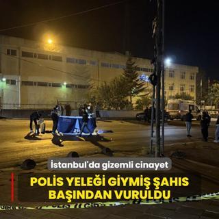 stanbul'da gizemli cinayet: Polis yelei giymi ahs bandan vuruldu