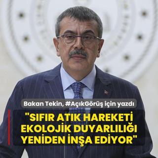 Milli Eitim Bakan Yusuf Tekin, #AkGr iin yazd: Sfr Atk Hareketi ekolojik duyarll yeniden ina ediyor