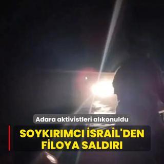 Soykrmc srail'den filoya saldr... Adara aktivistleri alkonuldu