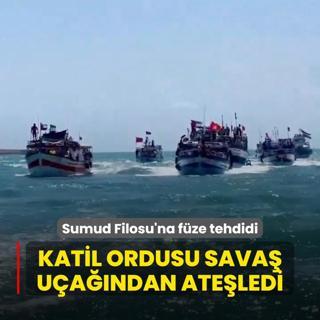 Sumud Filosu'na fze tehdidi! Katil ordusu sava uandan ateledi