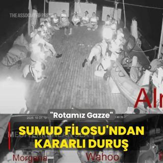 Sumud Filosu'ndan kararl duru... Rotamz Gazze