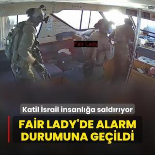 Katil srail insanla saldryor! Fair Lady'de alarm durumuna geildi
