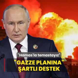 Putin'den Gazze planna artl destek: Hamas'la temastayz