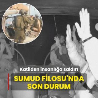 Sumud Filosu'nda son durum... Katil srail'den insanla saldr