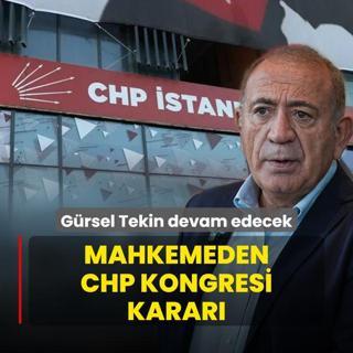 Mahkemeden CHP kongresi karar! Grsel Tekin devam edecek