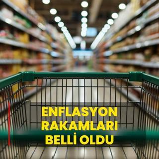 Enflasyon rakamlar belli oldu