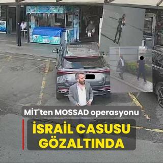 MT'ten MOSSAD operasyonu! srail casusu gzaltnda