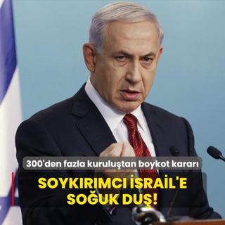 Soykrmc srail'e souk du: 300'den fazla kurulutan boykot karar