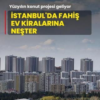 Yzyln konut projesi geliyor! stanbul'da fahi ev kiralarna neter