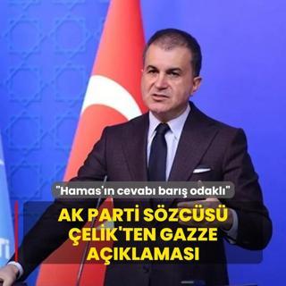 AK Parti Szcs elik'ten Gazze aklamas:  Hamas'n cevab bar odakl