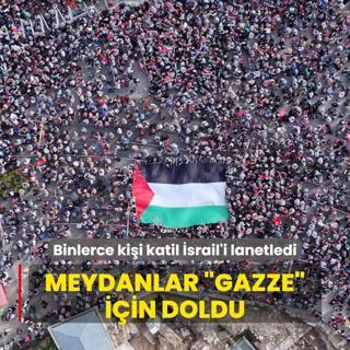 Meydanlar Gazze iin doldu... Binlerce kii katil srail'i lanetledi