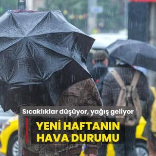 Scaklklar dyor, ya geliyor... Yeni haftann hava durumu