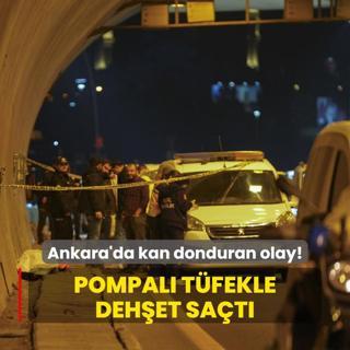 Ankara'da kan donduran olay! Pompal tfekle dehet sat