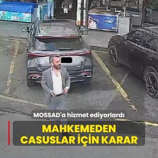 MOSSAD'a hizmet ediyorlard... Mahkemeden casuslar iin karar