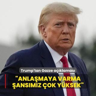 Trump'tan Gazze aklamas: Anlamaya varma ansmz ok yksek