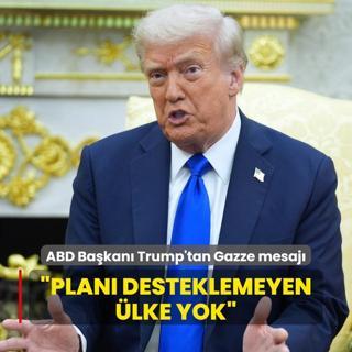 ABD Bakan Trump'tan Gazze mesaj... Plan desteklemeyen lke yok
