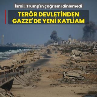 srail Trump'n arsn dinlemedi: Terr devletinden Gazze'de yeni katliam