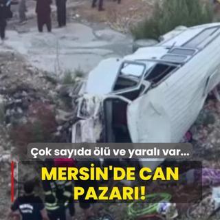Mersin'de can pazar: ok sayda l ve yaral var