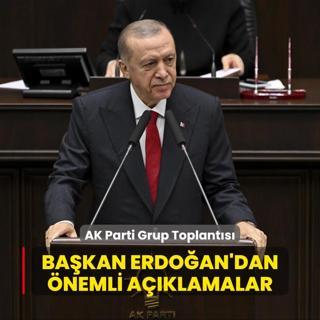 AK Parti Grup Toplants... Bakan Erdoan'dan nemli aklamalar
