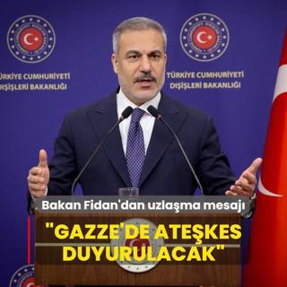 Bakan Fidan'dan uzlama mesaj... Gazze'de atekes duyurulacak