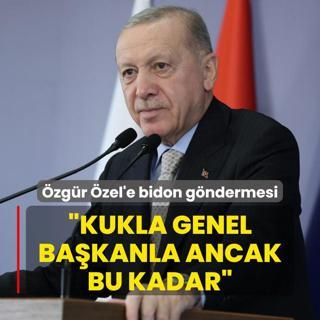 Bakan Erdoan'dan zgr zel'e bidon gndermesi: Kukla genel bakanla ancak bu kadar