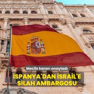 spanya'dan srail'e silah ambargosu... Meclis karar onaylad