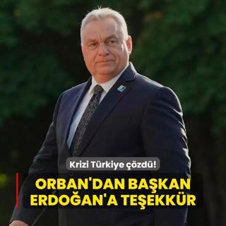 Krizi Trkiye zd! Orban'dan Bakan Erdoan'a teekkr