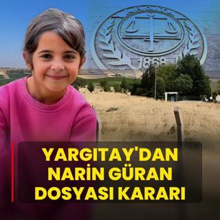 Yargtay'dan Narin Gran dosyas karar