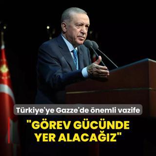 Trkiye'ye Gazze'de nemli vazife! Bakan Erdoan: Grev gcnde yer alacaz