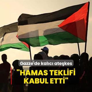 Gazze'de kalc atekes... Hamas teklifi kabul etti