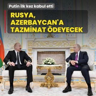 Putin ilk kez kabul etti! Rusya, Azerbaycan'a tazminat deyecek