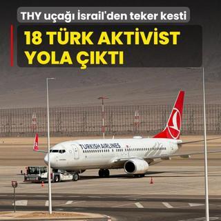 18 Trk aktivist yola kt! THY ua srail'den teker kesti