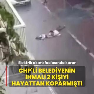CHP'li belediyenin ihmali 2 can hayattan koparmt! Elektrik akm faciasnda 15 tutuklama