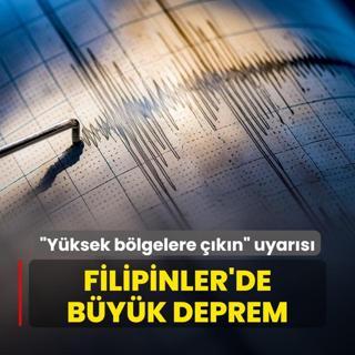 Filipinler'de byk deprem! Halka yksek blgelere kn uyars yapld