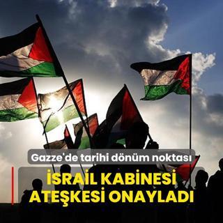 srail kabinesi atekesi onaylad: Gazze'de tarihi dnm noktas