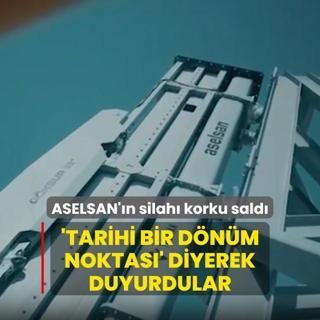 'Tarihi bir dnm noktas' diyerek duyurdular! ASELSAN'n ezber bozan silah korku sald