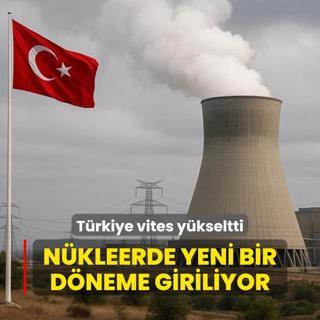 Trkiye vites ykseltti! Bakan Bayraktar: Nkleerde yeni bir dneme giriliyor