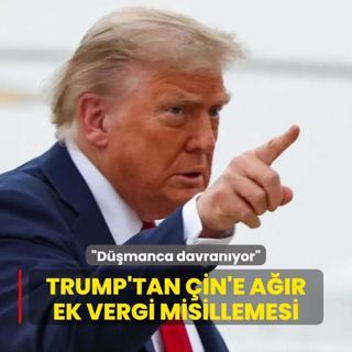 Dmanca davranyor... Trump'tan in'e ar misilleme: Yzde 100 ek vergi