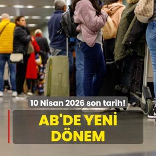 AB'de yeni dnem! 10 Nisan 2026 son tarih