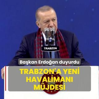 Bakan Erdoan duyurdu: Trabzon'a yeni havaliman mjdesi