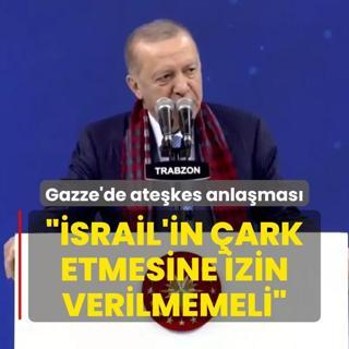 Gazze'de atekes anlamas... Bakan Erdoan: srail'in ark etmesine izin verilmemeli