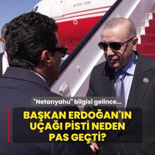 Bakan Erdoan'n ua pisti neden pas geti? Netanyahu bilgisi gelince...