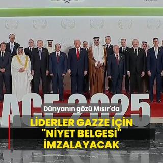 Dnyann gz Msr'da... Liderler Gazze iin Niyet Belgesi imzalayacak