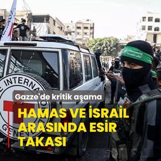 Gazze'de kritik aama! Hamas ve srail arasnda esir takas